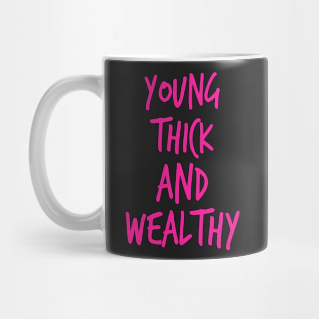 Young Thick & Wealthy Tee by Alihustle